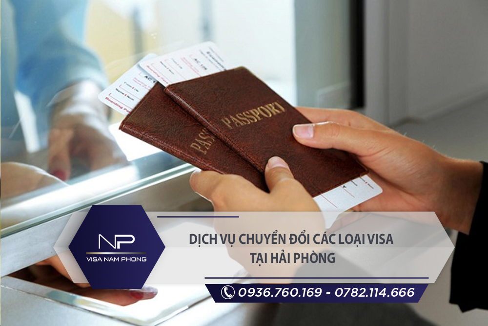 Dịch vụ chuyển đổi các loại visa tại Hồng Bàng Hải Phòng