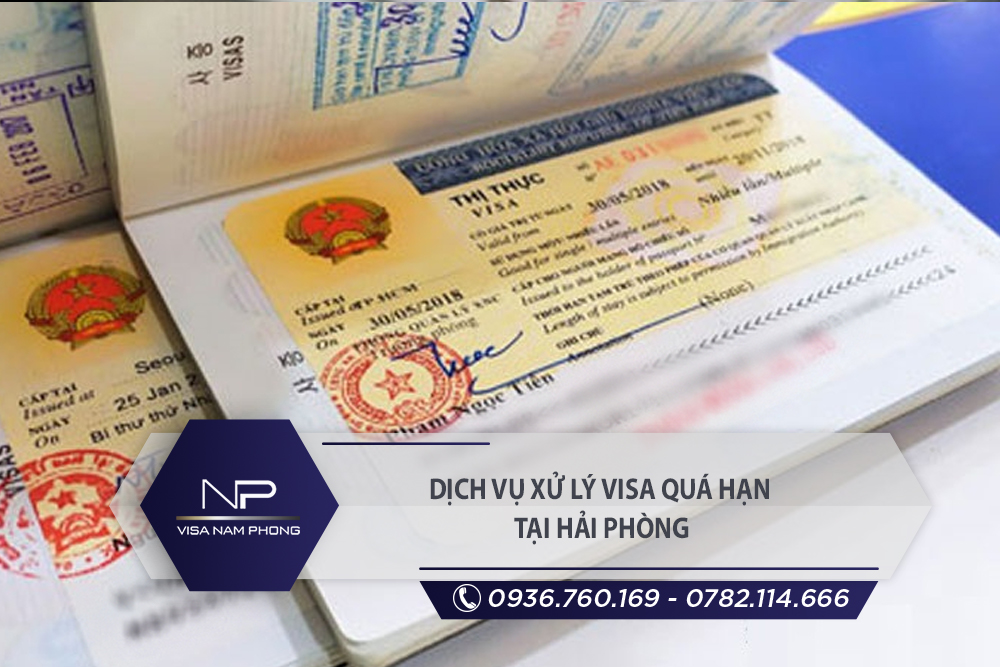 Dịch vụ xử lý visa quá hạn tại Lê Chân Hải Phòng