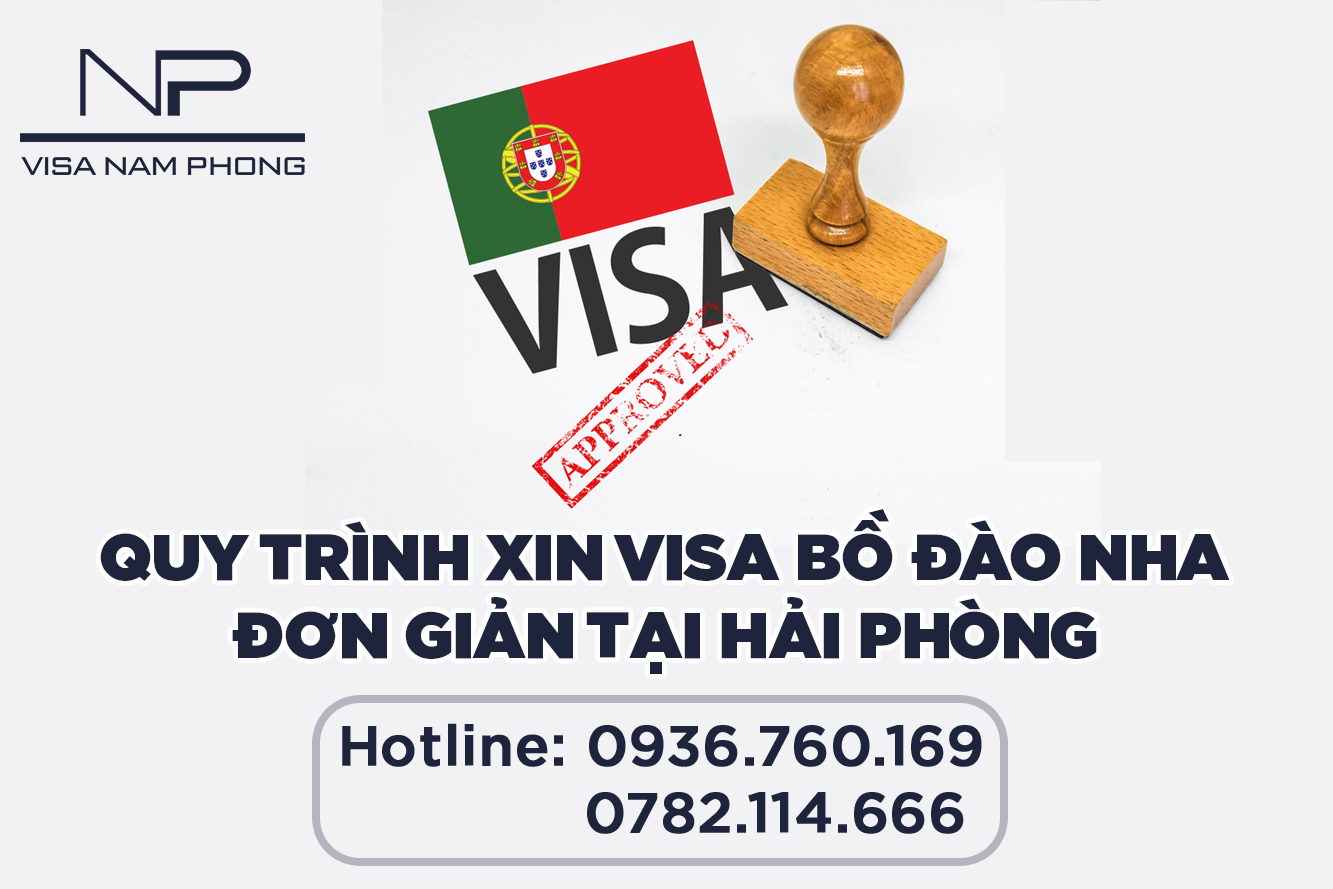 Quy trình xin visa Bồ Đào Nha đơn giản tại Hải Phòng